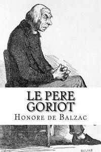 Le Pere Goriot by Honoré de Balzac