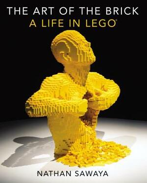 The Art of the Brick: A Life in Lego by Nathan Sawaya