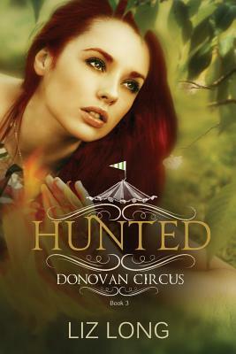 Hunted: A Donovan Circus Novel by Liz Long