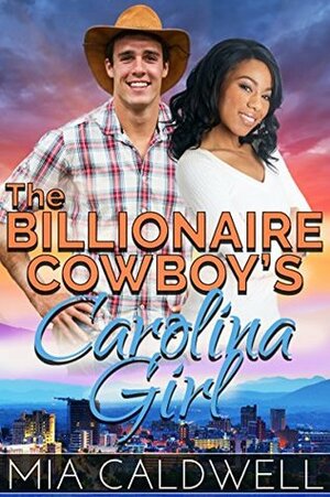 The Billionaire Cowboy's Carolina Girl by Mia Caldwell