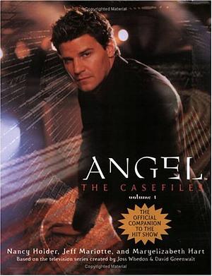 Angel: The Casefiles, Volume 1 by Maryelizabeth Hart, Jeffrey J. Mariotte, Jeffrey J. Mariotte, Nancy Holder