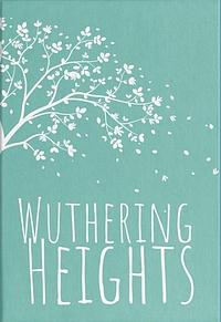 Wuthering Heights by Emily Brontë