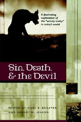 Sin, Death, and the Devil by Carl E. Braaten, Robert W. Jenson