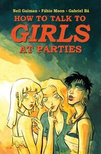 How to Talk to Girls At Parties: The Graphic Novel by Neil Gaiman