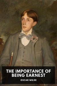 The Importance of Being Earnest by Oscar Wilde