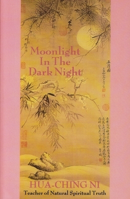 Moonlight in the Dark Night by Hua-Ching Ni