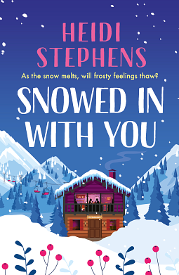 Snowed In with You by Heidi Stephens, Heidi Stephens