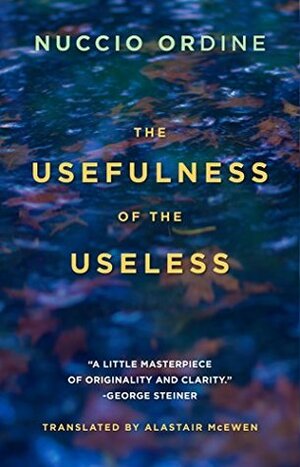 The Usefulness of the Useless by Abraham Flexner, Alastair McEwen, Nuccio Ordine