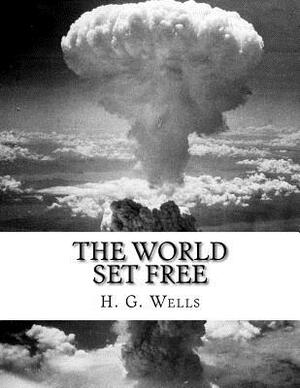 The World Set Free by H.G. Wells