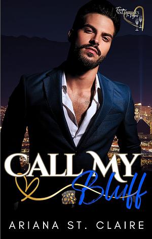 Call My Bluff by Ariana St. Claire