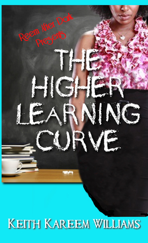 The Higher Learning Curve by Keith Kareem Williams