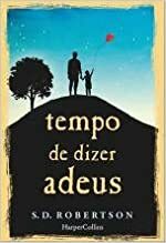 Tempo de dizer adeus by S.D. Robertson