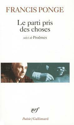 Le Parti pris des choses / Douze petits écrits / Proêmes by Francis Ponge