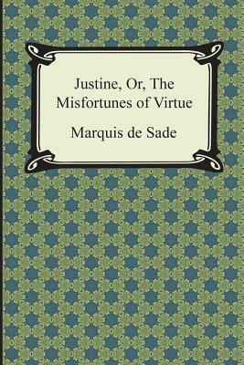 Justine, Or, the Misfortunes of Virtue by Marquis de Sade