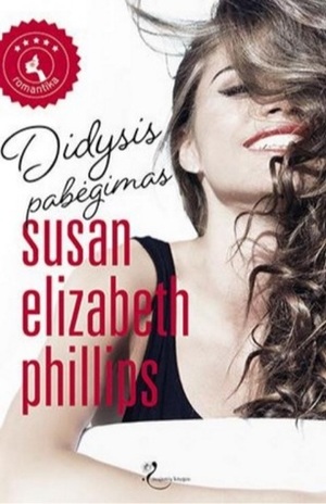 Didysis pabėgimas by Susan Elizabeth Phillips, Elžbieta Filipavičiūtė