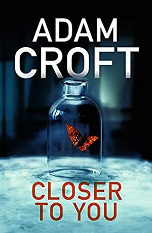 Closer To You by Adam Croft