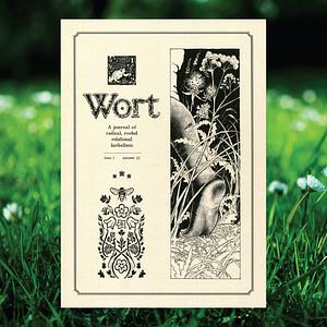 Wort: A Journal of Radical, Rooted Relational Herbalism Issue 1 Autumn '23 by 