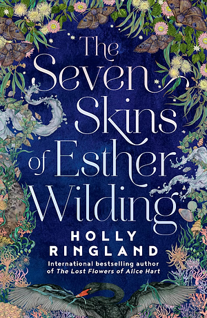 The Seven Skins of Esther Wilding by Holly Ringland