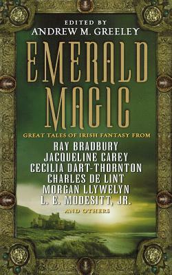 Emerald Magic: Great Tales of Irish Fantasy by Andrew M. Greeley
