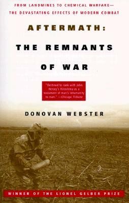 Aftermath: The Remnants of War by Donovan Webster