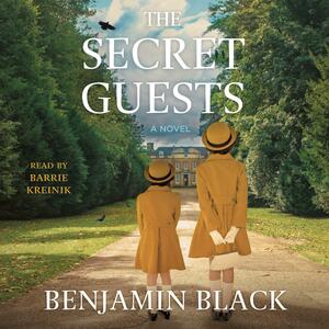 The Secret Guests by Benjamin Black