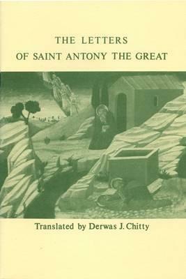 Letters of Antony the Great by Derwas James Chitty, St. Antony the Great