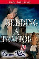 Bedding a Traitor by Emma Wildes