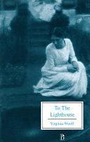 To the Lighthouse: Broadview Encore Edition by Virginia Woolf, Virginia Woolf