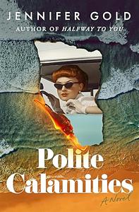 Polite Calamities  by Jennifer Gold