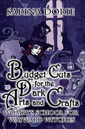 Budget Cuts for the Dark Arts and Crafts by Sarina Dorie