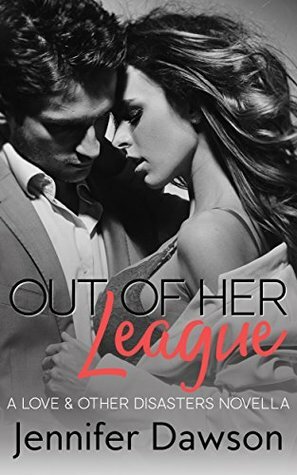 Out of Her League by Jennifer Dawson