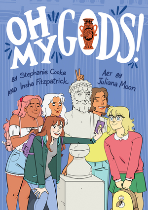 Oh My Gods! by Stephanie Cooke, Insha Fitzpatrick