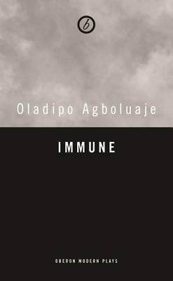 Immune by Oladipo Agboluaje