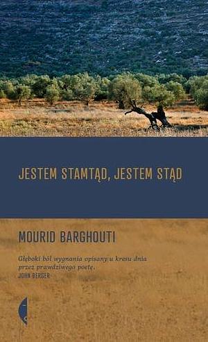 Jestem stamtąd, jestem stąd by Mourid Barghouti, مريد البرغوثي