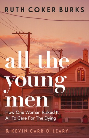 All the Young Men by Ruth Coker Burks