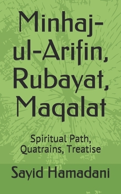 Minhaj-ul-Arifin, Rubayat, Maqalat: Spiritual Path, Quatrains, Treatise by Sayid Baha Naqshband Qs, Abdullah Ansari Ra