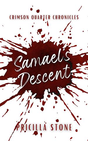 Samael's Descent by Pricilla Stone