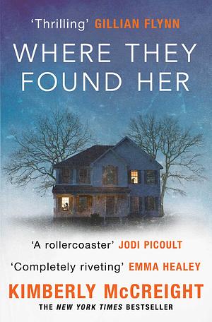 Where They Found Her by Kimberly McCreight