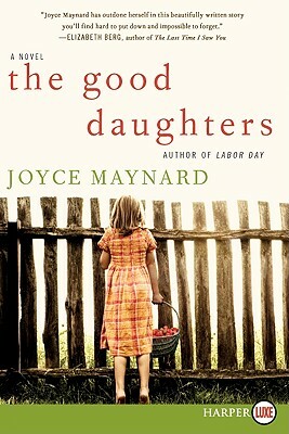 The Good Daughters by Joyce Maynard