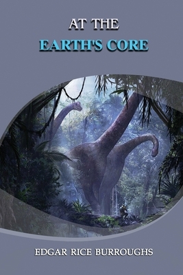 At the Earth's Core: Annotated by Edgar Rice Burroughs