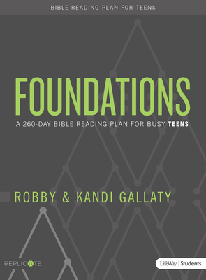 Foundations - Teen Devotional: A 260-Day Bible Reading Plan for Busy Teens by Robby Gallaty