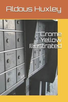 Crome Yellow Illustrated by Aldous Huxley