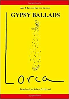 Gypsy Ballads by Robert G. Harvard, Federico García Lorca