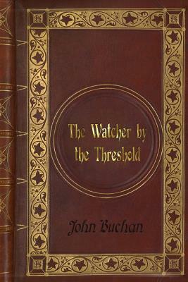 The Watcher by the Threshold and Other Tales by John Buchan