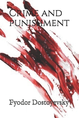 Crime and punishment by Fyodor Dostoevsky