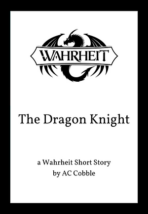 The Dragon Knight by A.C. Cobble