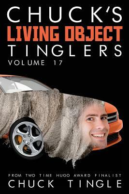 Chuck's Living Object Tinglers: Volume 17 by Chuck Tingle