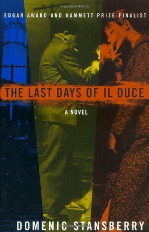 The Last Days of Il Duce by Domenic Stansberry