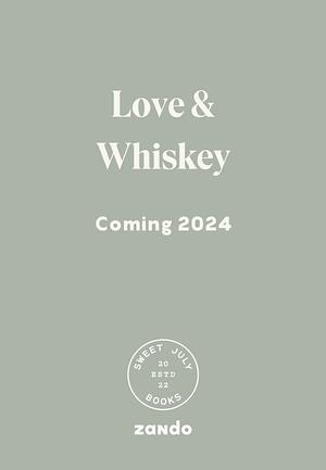 Love & Whiskey by Fawn Weaver