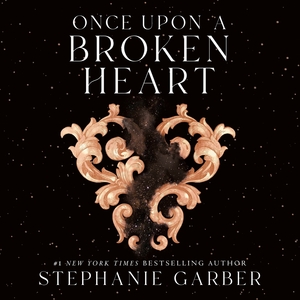 Once Upon a Broken Heart by Stephanie Garber